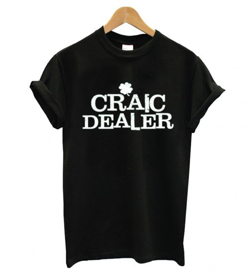 Craic Dealer T shirt