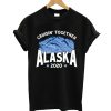 Cruising Toghether Alaska Family Vacation 2020 T shirt