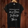Don't Make Me Use My Spin Instructor Voice T-shirt