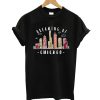 Dreaming Of Chicago T shirt
