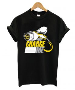 Electric Car Charge Me T shirt