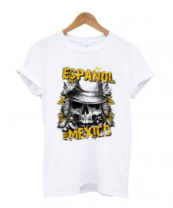 Espanol And Mexico T shirt