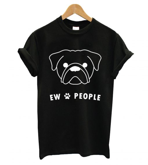 Ew People Dog T shirt