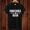 Football And Beer Football Players Beer T-shirt
