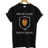 House Stark Iron Is Coming T shirt
