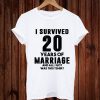 I Survived 20 Years Of Marriage And All I Got Was This T-shirt