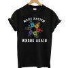 Make Racism Wrong Again T shirt