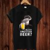 May I Have Anotter Beer Funny Beer Shirt For Otter Lovers T-shirt