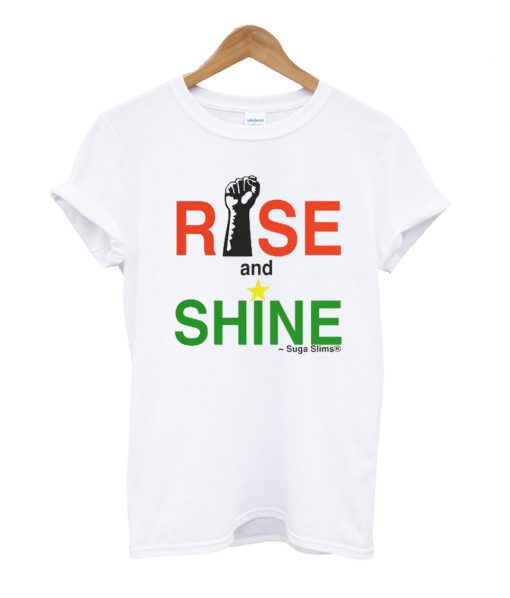 Rise and Shine T Shirt