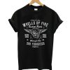 Whells Of Fire T shirt