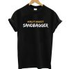 Worlds Biggest Sandbagger T shirt