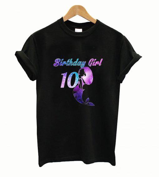 10th Birthday Girl Of Mermaid T Shirt