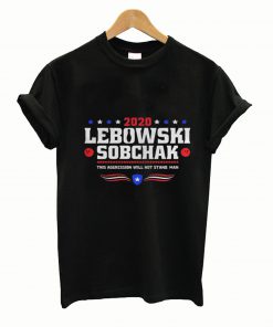 2020 Lebowski Sobchak this aggression will not stand man Tshirt