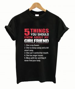 5 Things You Should Know About My Girlfriend TShirt