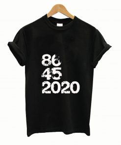 86 45 2020 Anti Trump Tshirt