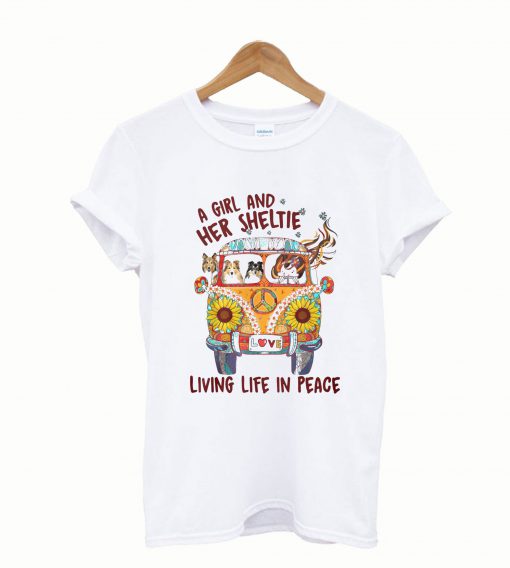 A Girl And Her Sheltie Living Life In Peace T Shirt