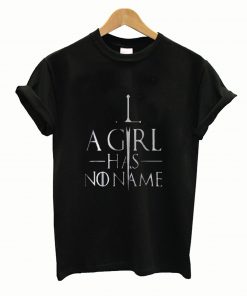 A Girl Has No Name tee shirt