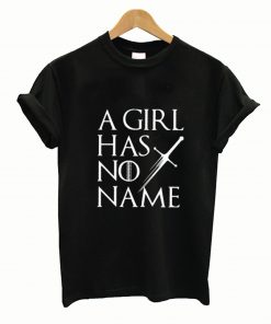 A Girl Has No Name tee shirt