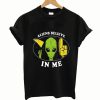 Aliens Believe In Me T Shirt