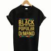 Black By Popular Demand T Shirt