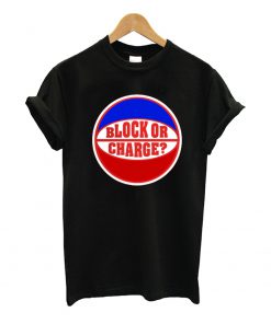 Block Or Charge T Shirt