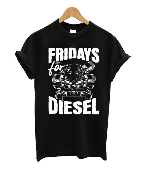 Fridays For Diesel T Shirt