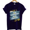 Pain is Temporary Pride is Forever T Shirt