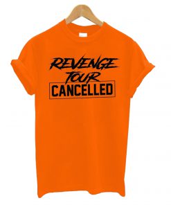 Revenge Tour Cancelled T shirt