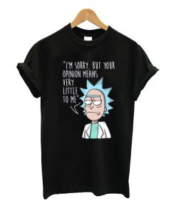 Rick and Morty Opinion Means T Shirt