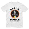 SPACE FORCE LIKE THE AIR FORCE T Shirt