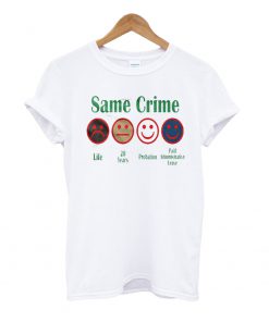 Same Crime More Time T Shirt
