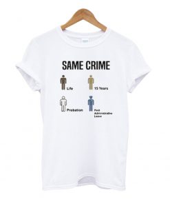 Same Crime T Shirt