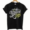 Thanks for this day Tshirt