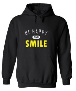 Be Happy And Smile Hoodie