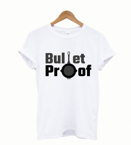 Bullet Proof Frying Pan T Shirt