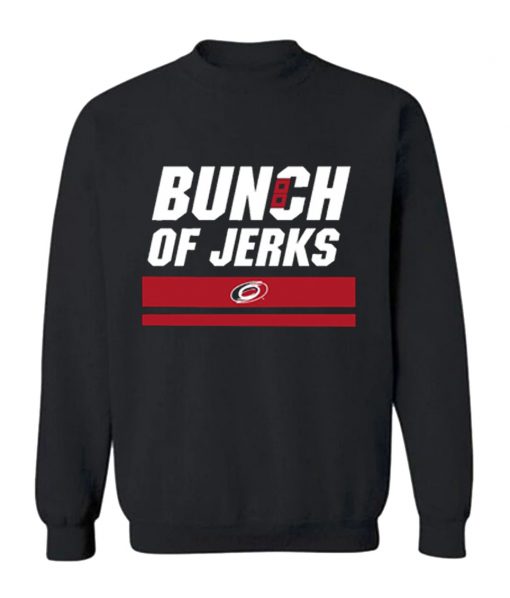 Bunch of Jerks Sweatshirt