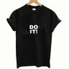 Don't Quit T Shirt