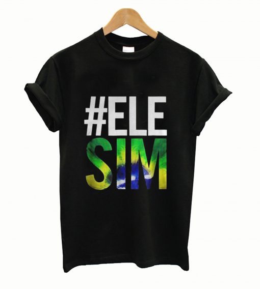 #ELE SIM Bolsonaro Presidente 2018 T-Shirt
