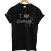 I Am Enough Christian T shirt