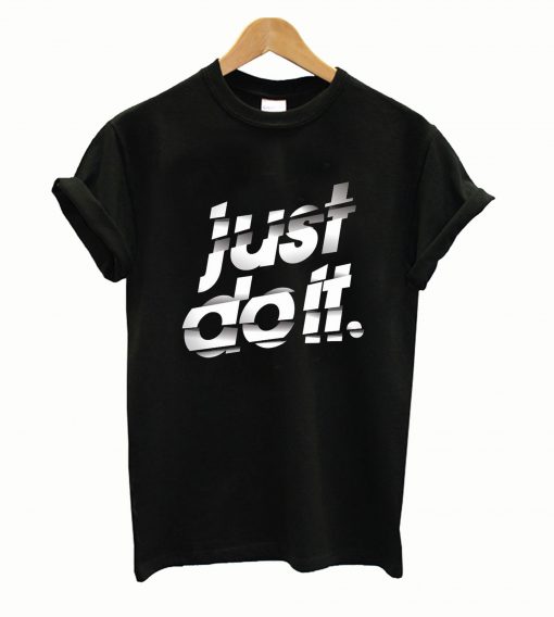Just Do it T shirt