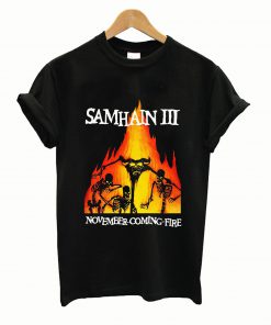Samhain III November Coming Fire T Shirt