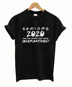 Senior 2020 The One Where They Are Quarantined T-Shirt