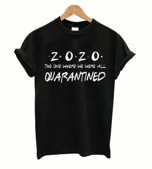 2020 friends T Shirt