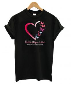 Faith Hope Love Pink Butterfly Heart Breast Cancer Awareness T shirt