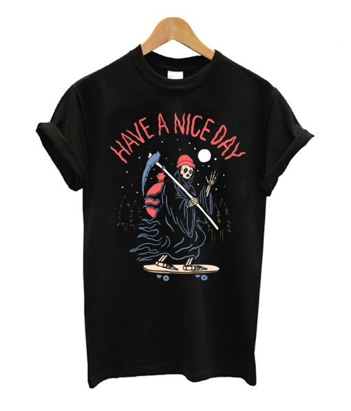 Have A Nice Day T Shirt