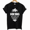 Hiking Is My Therapy T Shirt