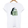 Hug Me Funny Cute Penguin T Shirt