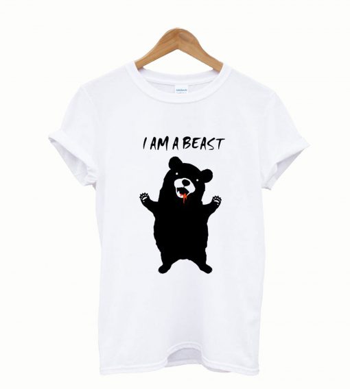 I am a Beast T shirt