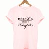 Mamacita Needs a Margarita T-shirt