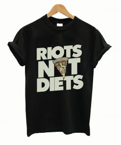 Riots not Diets T shirt